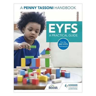 EYFS: A Practical Guide: A Penny Tassoni Handbook - Tassoni, Penny