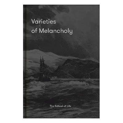 Varieties of Melancholy - The School of Life