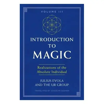 Introduction to Magic, Volume III - Evola, Julius a UR Group, The