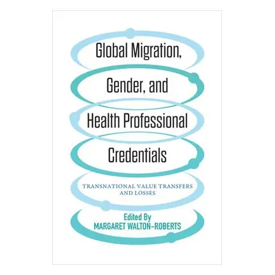 Global Migration, Gender, and Health Professional Credentials