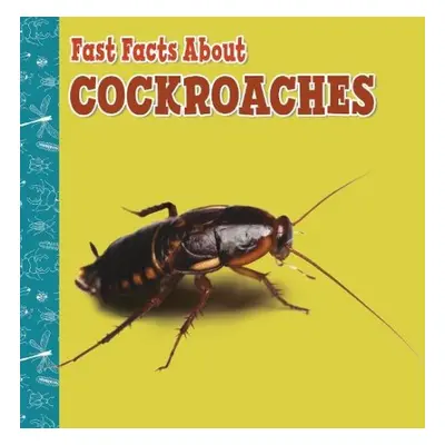 Fast Facts About Cockroaches - Amstutz, Lisa J.