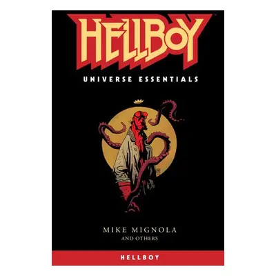 Hellboy Universe Essentials: Hellboy - Mignola, Mike a Various