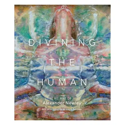 Divining the Human - Newley, Alexander