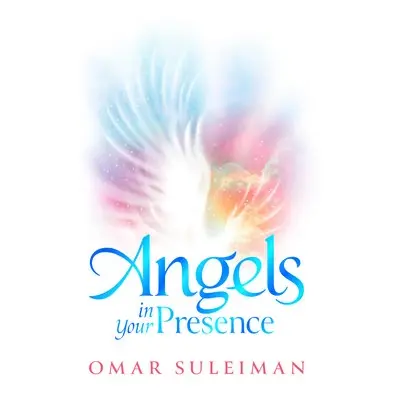 Angels in Your Presence - Suleiman, Omar