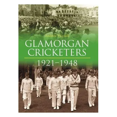 Glamorgan Cricketers 1921-1948 - Hignell, Andrew