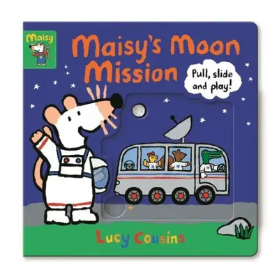 Maisy's Moon Mission: Pull, Slide and Play! - Cousins, Lucy