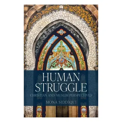 Human Struggle - Siddiqui, Mona (University of Edinburgh)