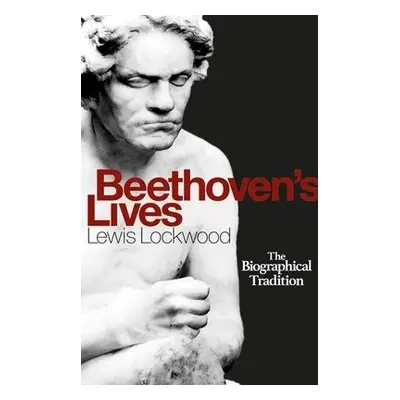 Beethoven's Lives - Lockwood, Prof Lewis (Royalty Account)