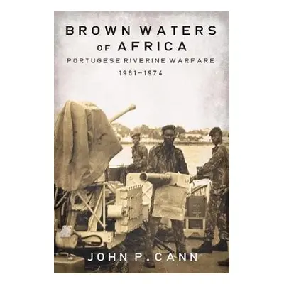 Brown Waters of Africa - Cann, John P.