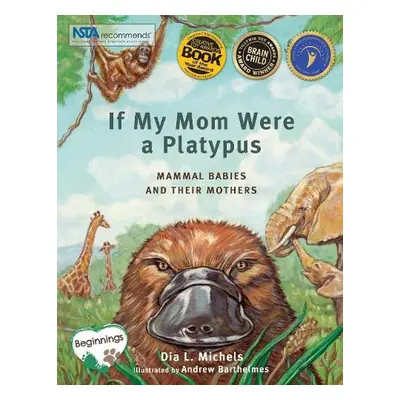 If My Mom Were A Platypus - Michels, Dia L.