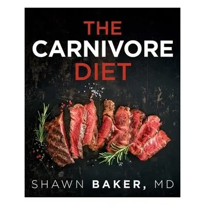 Carnivore Diet - Baker, Shawn