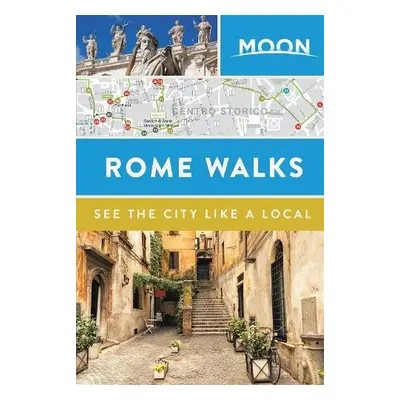 Moon Rome Walks (Second Edition) - Guides, Moon Travel