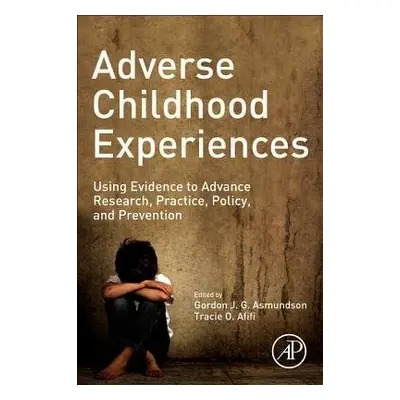 Adverse Childhood Experiences - Asmundson, Gordon J. G. (University of Regina) a Afifi, Tracie O