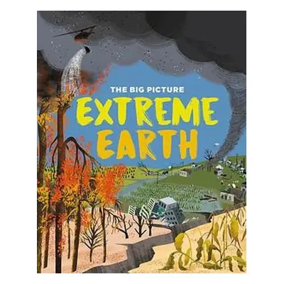 Big Picture: Extreme Earth - Richards, Jon