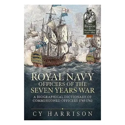 Royal Navy Officers of the Seven Years War - Harrison, Cy