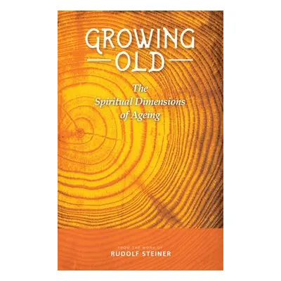 Growing Old - Steiner, Rudolf