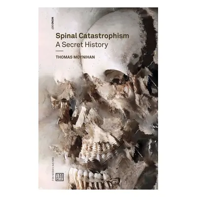 Spinal Catastrophism - Moynihan, Thomas