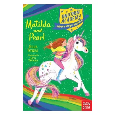 Unicorn Academy: Matilda and Pearl - Sykes, Julie