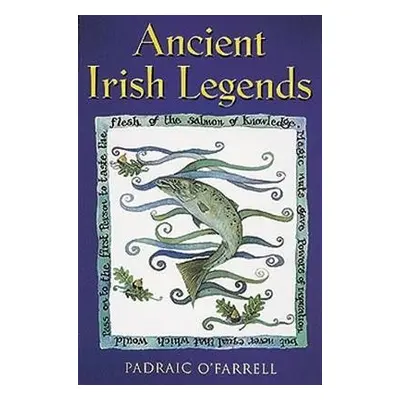 Ancient Irish Legends - O'Farrell, Padraic