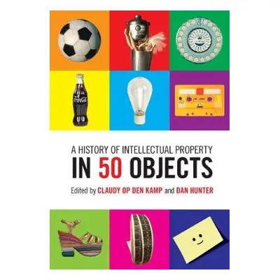 History of Intellectual Property in 50 Objects