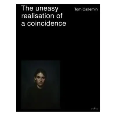 uneasy realisation of a coincidence - Callemin, Tom