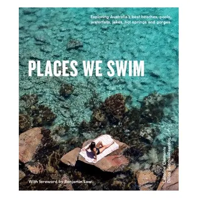 Places We Swim - Seitchik-Reardon, Dillon a Clements, Caroline