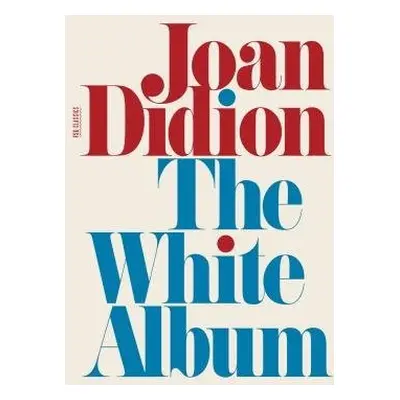 White Album - Didion, Joan