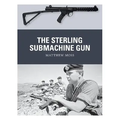 Sterling Submachine Gun - Moss, Matthew