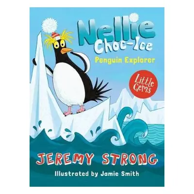 Nellie Choc-Ice, Penguin Explorer - Strong, Jeremy