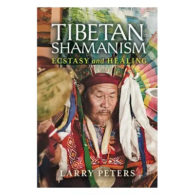 Tibetan Shamanism - Peters, Larry