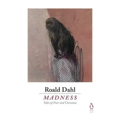 Madness - Dahl, Roald