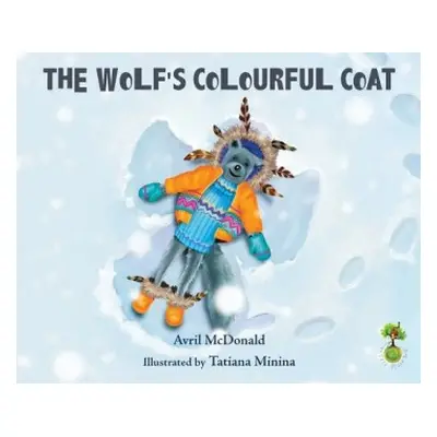 Wolf's Colourful Coat - McDonald, Avril