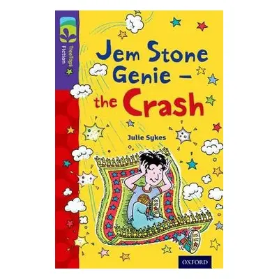 Oxford Reading Tree TreeTops Fiction: Level 11 More Pack B: Jem Stone Genie - the Crash - Sykes,