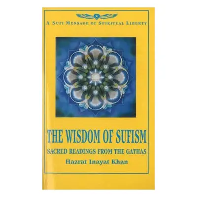 Wisdom of Sufism - Khan, Hazrat Inayat