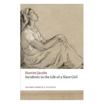 Incidents in the Life of a Slave Girl - Jacobs, Harriet