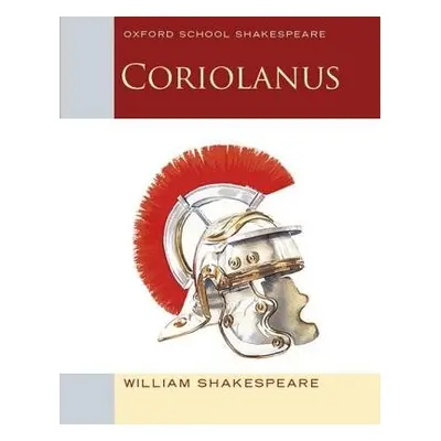 Oxford School Shakespeare: Coriolanus - Shakespeare, William