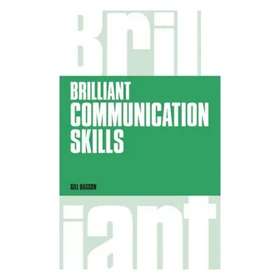 Brilliant Communication Skills - Hasson, Gill