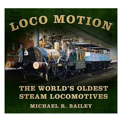 Loco Motion - Bailey, Michael R