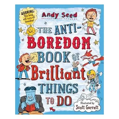 Anti-boredom Book of Brilliant Things To Do - Seed, Andy (Author)