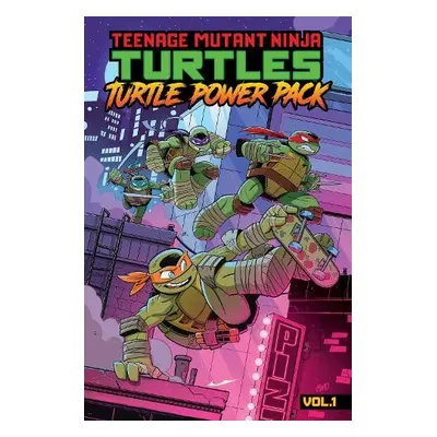 Teenage Mutant Ninja Turtles: Turtle Power Pack, Vol. 1 - Walker, Landry Q. a Clarrain, Dean