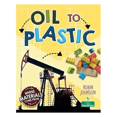 Oil to Plastic - Johnson, Robin