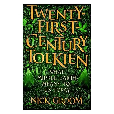 Twenty-First-Century Tolkien - Groom, Professor Nick