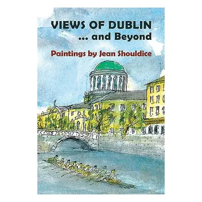 Views of Dublin ... and Beyond