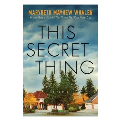 This Secret Thing - Whalen, Marybeth Mayhew