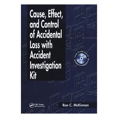 Cause, Effect, and Control of Accidental Loss with Accident Investigation Kit - McKinnon, Ron Ch