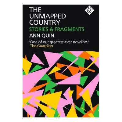 Unmapped Country: Stories and Fragments - Quin, Ann