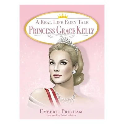 Real Life Fairy Tale Princess Grace Kelly - Pridham, Emberli