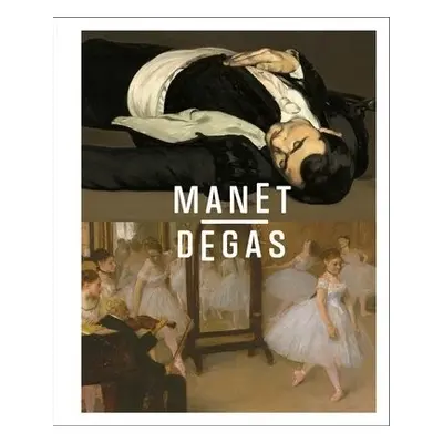 Manet/Degas - Wolohojian, Stephan a Dunn, Ashley