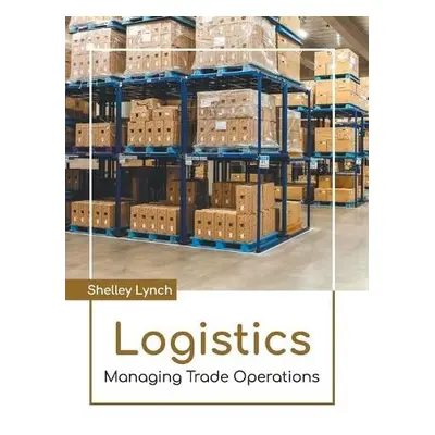 Logistics: Managing Trade Operations