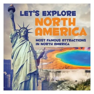 Let's Explore North America (Most Famous Attractions in North America) - Baby Professor